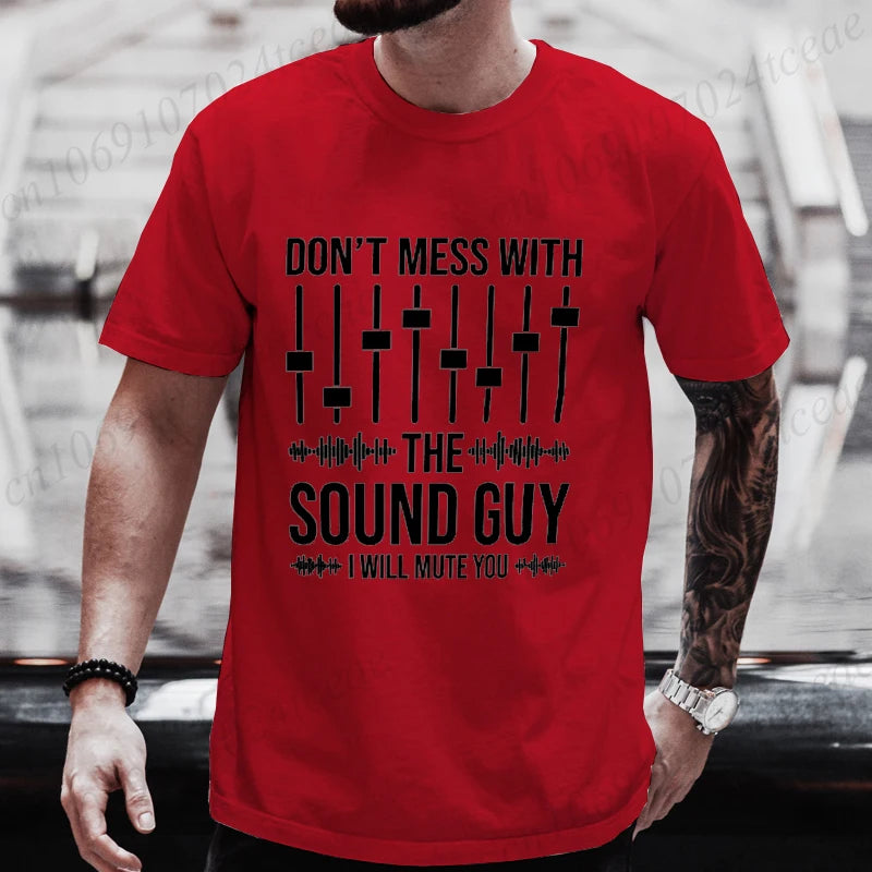 Don't Mess with The Sound Guy Men's T-Shirt Audio Engineer