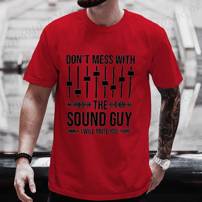 Don't Mess with The Sound Guy Men's T-Shirt Audio Engineer