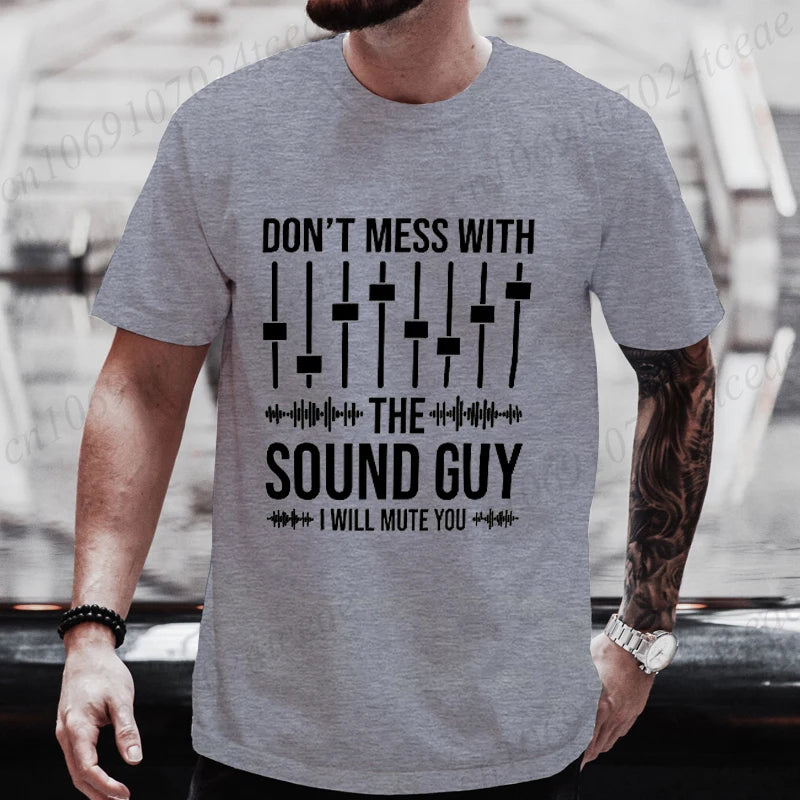 Don't Mess with The Sound Guy Men's T-Shirt Audio Engineer