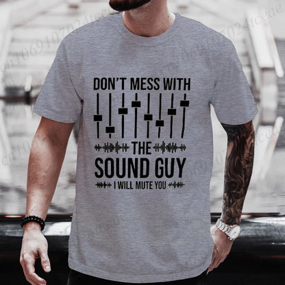 Don't Mess with The Sound Guy Men's T-Shirt Audio Engineer