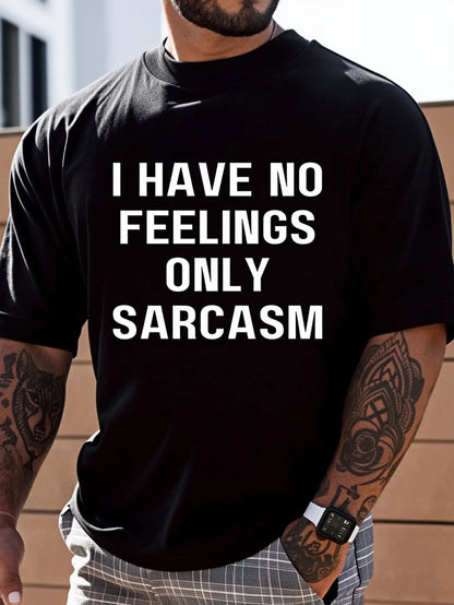 100% Cotton I Have No Feelings Only Sarcasm Funny Slogan Tee Men  T-Shirt Street Hip-Hop Style Men's T-Shirt