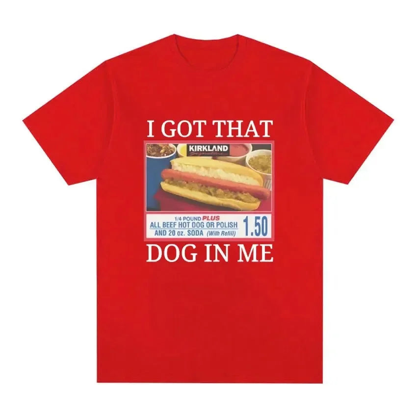 I Got That Dog in Me Costco Graphic Tops Funny Kirkland Hot Dog Meme Tee Shirt Men Women's Vintage Style Short Sleeve T-shirt