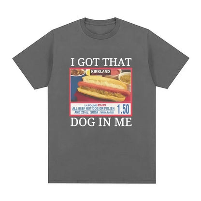 I Got That Dog in Me Costco Graphic Tops Funny Kirkland Hot Dog Meme Tee Shirt Men Women's Vintage Style Short Sleeve T-shirt