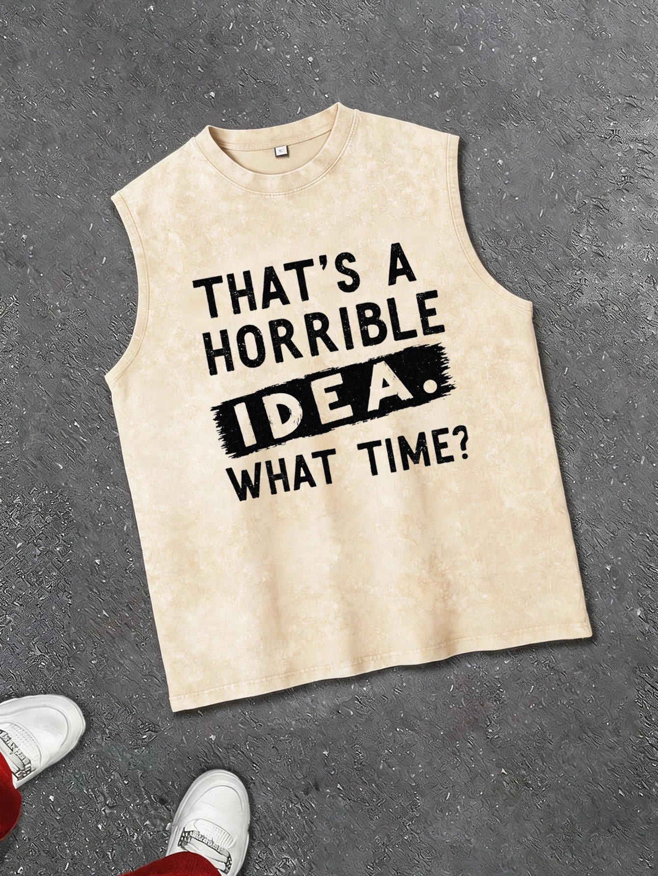Sleeveless Vintage T-Shirt | Washed Y2K Style, 'That'S A Horrible Idea.' Bold White/Black Print & 'What Time?' T