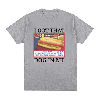 I Got That Dog in Me Costco Graphic Tops Funny Kirkland Hot Dog Meme Tee Shirt Men Women's Vintage Style Short Sleeve T-shirt