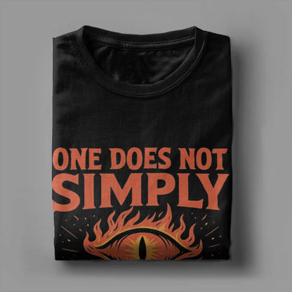 One Does Not Simply Walk Into Mordor Eye of Sauron L-Lords Of The R-Rings T-Shirts Men Pure Cotton Tees T Shirts 4XL Clothes