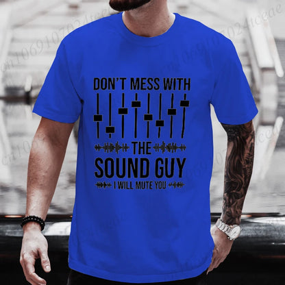 Don't Mess with The Sound Guy Men's T-Shirt Audio Engineer