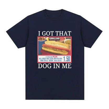 I Got That Dog in Me Costco Graphic Tops Funny Kirkland Hot Dog Meme Tee Shirt Men Women's Vintage Style Short Sleeve T-shirt