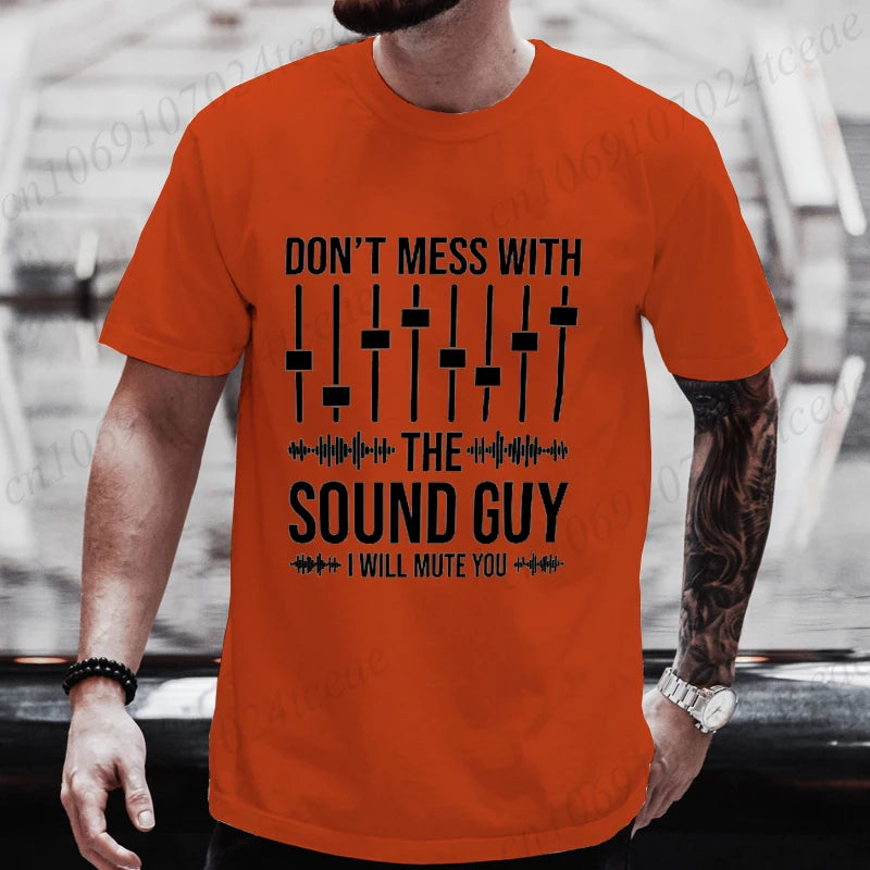 Don't Mess with The Sound Guy Men's T-Shirt Audio Engineer