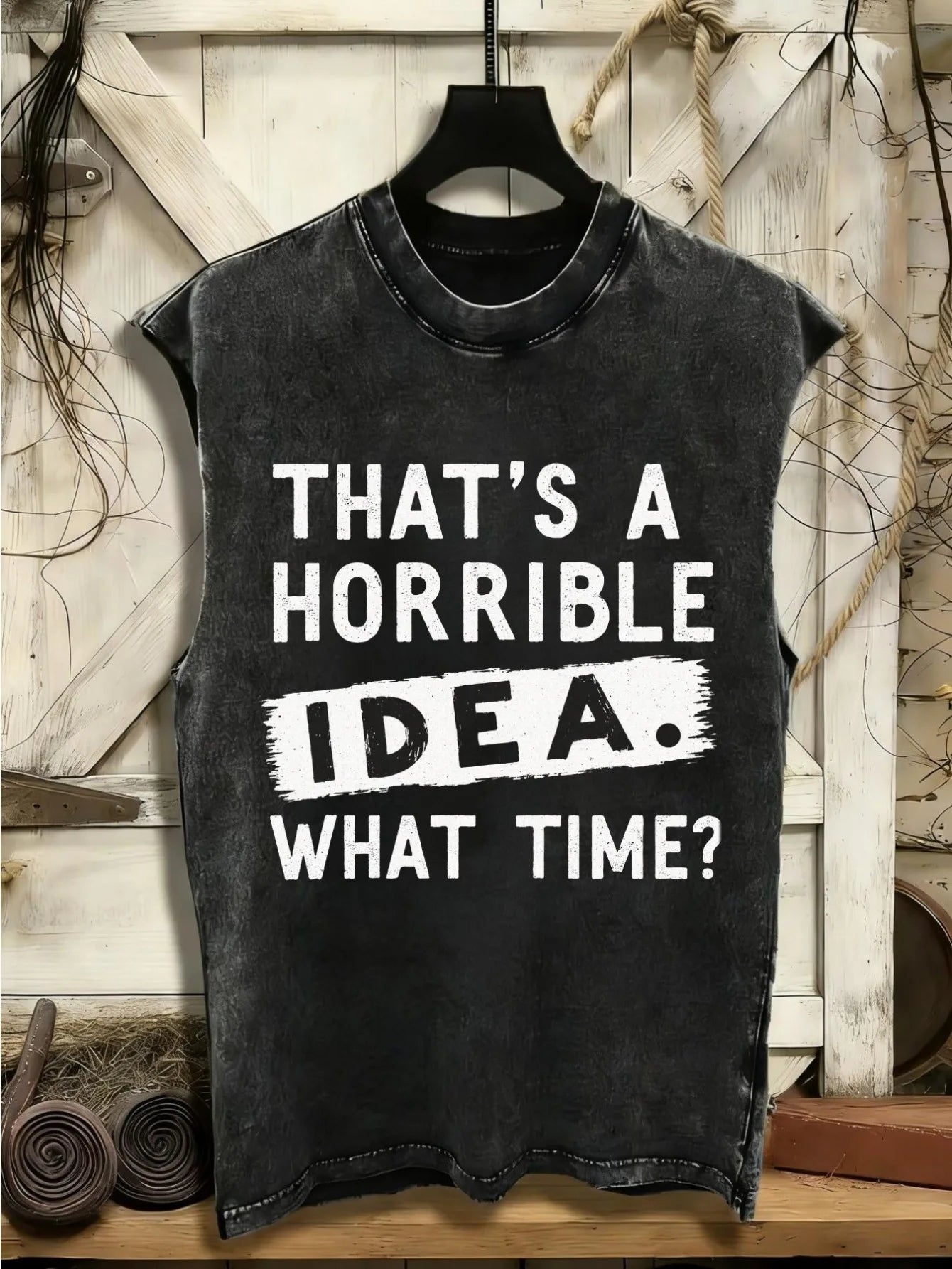 Sleeveless Vintage T-Shirt | Washed Y2K Style, 'That'S A Horrible Idea.' Bold White/Black Print & 'What Time?' T
