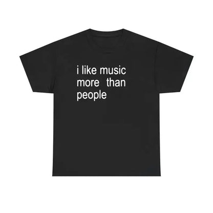 Funny Music T-Shirt I Like Music More Than People Men's Graphic Tee Unisex