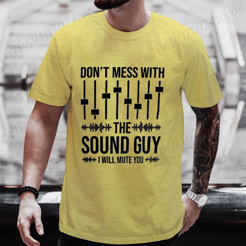 Don't Mess with The Sound Guy Men's T-Shirt Audio Engineer