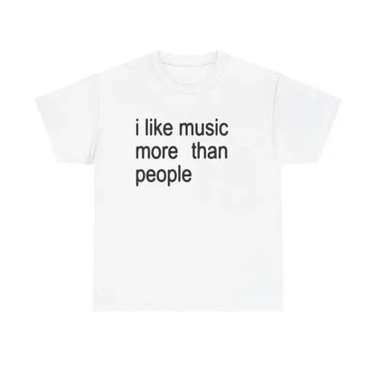 Funny Music T-Shirt I Like Music More Than People Men's Graphic Tee Unisex