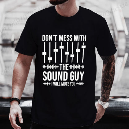Don't Mess with The Sound Guy Men's T-Shirt Audio Engineer